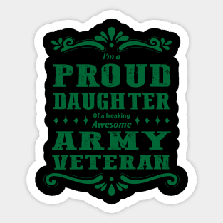 Proud Daughter Of A  Army Veteran Sticker